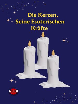 cover image of Die Kerzen.  Seine Esoterischen Kräfte